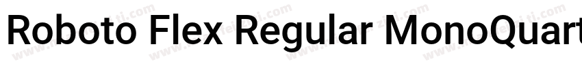 Roboto Flex Regular MonoQuarter字体转换